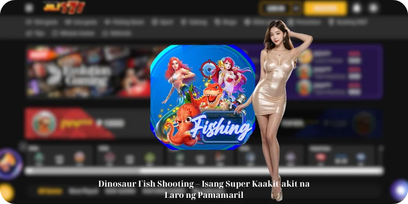 Dinosaur Fish Shooting – Isang Super Kaakit-akit na Laro ng Pamamaril