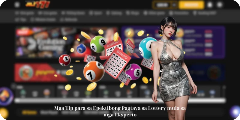 Mga Tip para sa Epektibong Pagtaya sa Lottery mula sa mga Eksperto