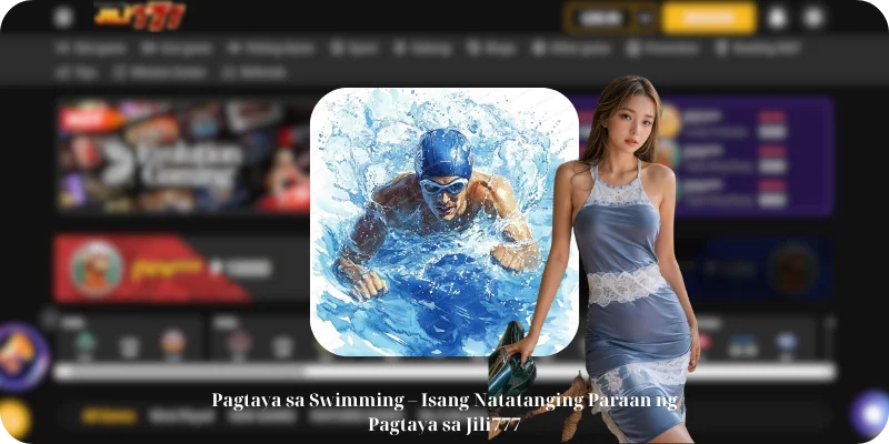 Pagtaya sa Swimming – Isang Natatanging Paraan ng Pagtaya sa Jili777
