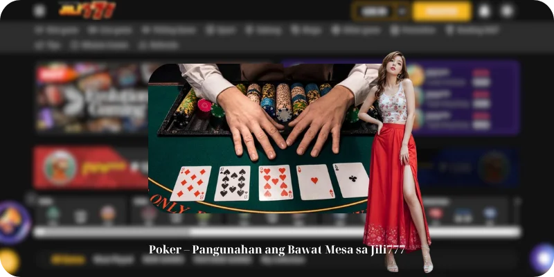 Poker – Pangunahan ang Bawat Mesa sa Jili777