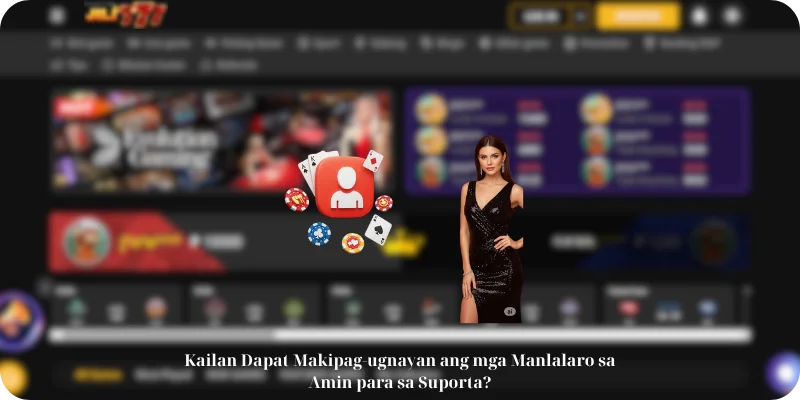 Kailan Dapat Makipag-ugnayan ang mga Manlalaro sa Amin para sa Suporta?